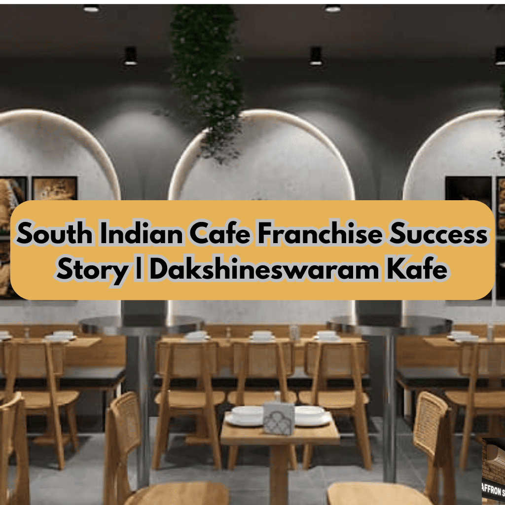 South Indian Cafe Franchise Success Story | Dakshineswaram Kafe